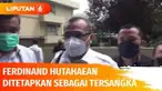 Usai menjalani pemeriksaan selama sekitar 11 jam, Ferdinand Hutahaean ditetapkan sebagai tersangka. Penyidik Bareskrim Polri menetapkan Ferdinand Hutahaean sebagai tersangka dan langsung menahannya selama 20 hari.