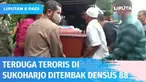 Seorang terduga teroris di Sukoharjo, yang berprofesi sebagai dokter umum ditangkap oleh Tim Densus 88. Saat akan ditangkap, terduga SU melawan, berujung penembakan kepada terduga teroris hingga tewas.
