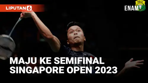 VIDEO: Anthony Sinisuka Ginting Jadi Wakil Indonesia Satu-Satunya di Singapore Open 2023
