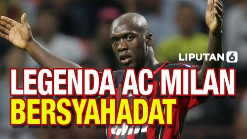 VIDEO: Kabar Mengejutkan, Legenda AC Milan Clarence Seedorf Jadi Mualaf