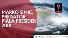 Berita video striker Persija Jakarta, Marko Simic, menjadi salah satu predator di Piala Presiden 2018. Apa sebabnya?