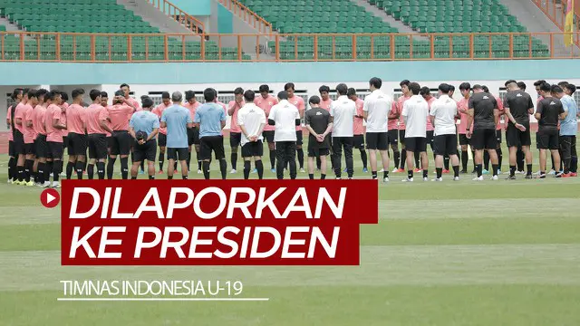VIDEO: Perkembangan Timnas Indonesia U-19 Dilaporkan ke Presiden Jokowi
