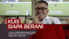 Berita Video Kuis Siapa Berani Liga Inggris Bersama Helmy Yahya