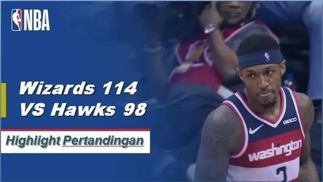 Cuplikan Hasil Pertandingan NBA : Wizards 114 VS Hawks 98
