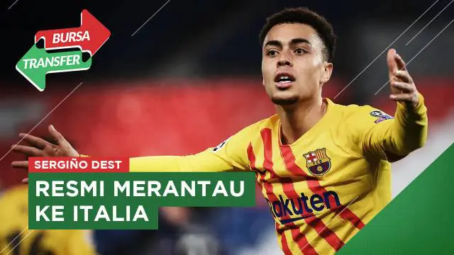 VIDEO Bursa Transfer: Sergino Dest, Berlabuh di Italia bersama AC Milan