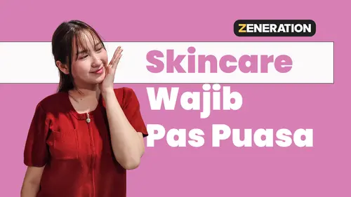 VIDEO: Skincare Penting untuk Glowing di Bulan Puasa