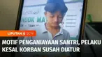 Motif penganiayaan santri Pondok Pesantren Al Hanifiyyah di Kediri, Jawa Timur, mulai terungkap. Ada empat santri senior mengaku tega menganiaya, karena kesal korban sulit diatur.