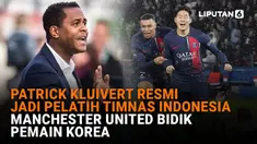 Patrick Kluivert Resmi Jadi Pelatih Timnas Indonesia, Manchester United Bidik Pemain Korea