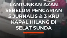 Tim SAR gabungan melakukan pencarian di hari ketiga terhadap lima jurnalis hilang kontak di Selat Sunda, Kamis (10/9).

Kepala Basarnas Banten, Al Amrad mengatakan, ada 11 kapal diterjunkan termasuk armada dari TNI AL. 

Jika memungkinkan pencarian melibatkan nelayan dan warga pesisir akan masuk ...