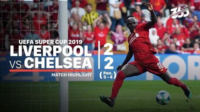 Berita video highlights Piala Super Eropa 2019 antara Liverpool melawan Chelsea yang berakhir dengan adu penalti setelah bermain pada waktu normal dan tambahan waktu imbang 2-2, Rabu (14/8/2019).