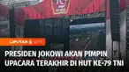 Menghitung hari, beragam persiapan terus dimatangkan jelang perayaan HUT ke-79 TNI yang akan digelar di Silang Monas, Jakarta Pusat. Presiden Joko Widodo akan menjadi Inspektur Upacara HUT TNI pada 5 Oktober mendatang.