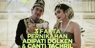 3 Fakta Pernikahan Adipati Dolken dan Canti Tachril