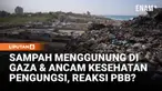 Tumpukan sampah besar terlihat di berbagai wilayah Jalur Gaza di tengah keterbatasan sumber daya untuk membersihkannya.