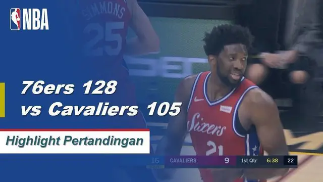 Cuplikan Hasil Pertandingan NBA : 76ers 128 VS Cavaliers 105