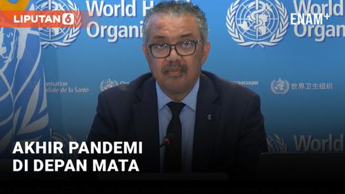 VIDEO: WHO: Akhir Pandemi Covid-19 di Depan Mata, Jangan Lengah