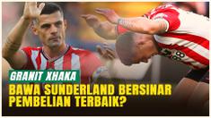 Bawa Sunderland Melesat, Granit Xhaka Disebut Pembelian Pemain Paling Sukses Musim Panas 2025!