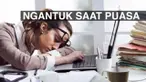 Mengantuk memang menjadi musuh besar saat puasa. Alasannya karena waktu tidur berkurang akibat harus bangun untuk sahur, salat tarawih, dan kelelahan karena kurangnya asupan nutrisi.