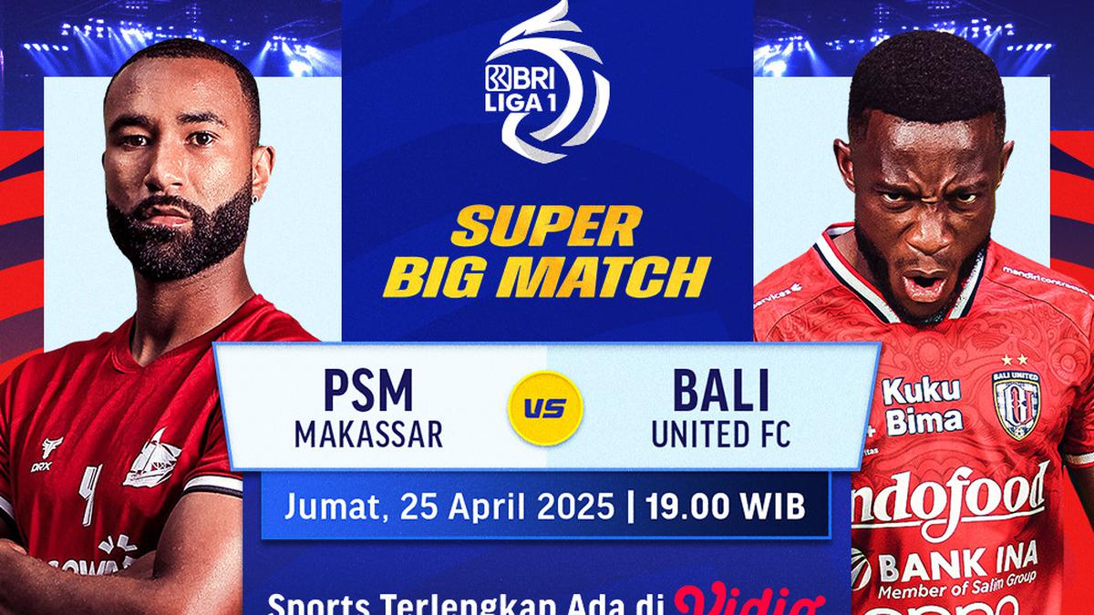 Siaran Langsung Super Big Match BRI Liga 1: PSM vs Bali United di Vidio Akhir Pekan Ini