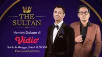 Program The Sultan SCTV bisa ditonton lebih awal di Vidio pukul 18.00 WIB. (Sumber: Vidio)