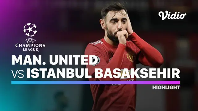Berita video, Bruno Fernandes sumbang dua gol saat Manchester United kalahkan Istanbul Basaksehir di matchday 4 Liga Champions 2020/2021