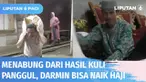 Kisah haru dijalani Darmin, seorang kakek berprofesi sebagai kuli panggul. Diupah Rp 3000 - Rp 5000 sekali panggul, tak membuat Darmin putus asa. Kini bukan hanya keluarga yang mampu dihidupinya, kesabarannya membuat Darmin bisa berangkat haji tahun ...