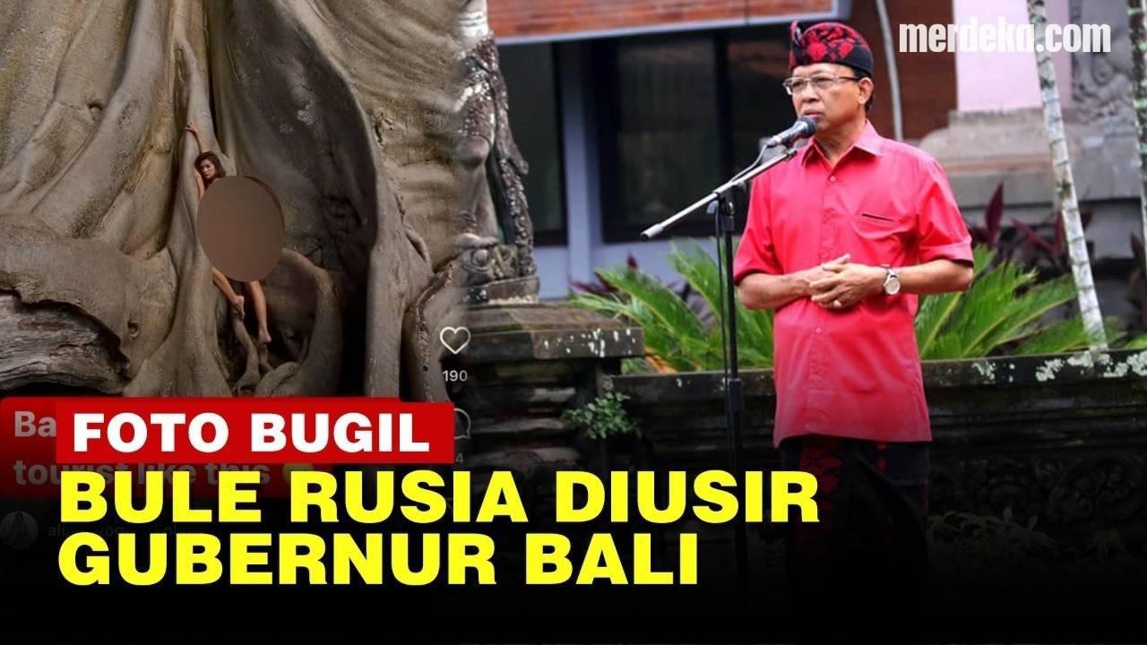 VIDEO: Gubernur Bali Tolak Permintaan Maaf, Usir Bule Rusia Foto Bugil di Pohon