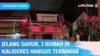 Kebakaran melanda tiga rumah warga di Kalideres, Jakarta Barat, dini hari menjelang sahur. Diduga api berasal dari dapur salah satu rumah warga. Satu orang tewas dalam kebakaran ini. Kerugian ditaksir mencapai miliaran rupiah.