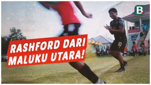 VIDEO: Vlog Bertualang Bersama Malut United, Ilham Udin Armaiyn Temukan Bakat Marcus Rashford dari Maluku Utara