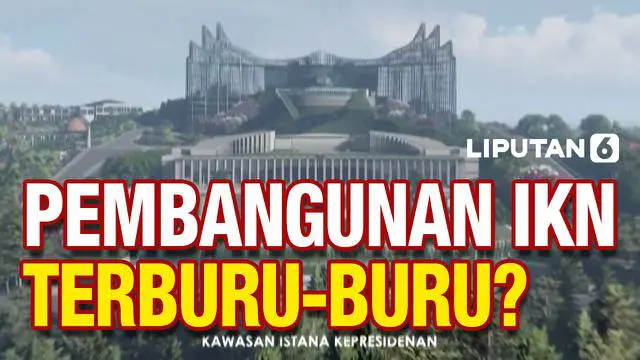 VIDEO: Analis Khawatirkan Pembangunan IKN Tergesa-gesa