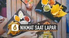 Perut kosong dan lapar bikin makanan masuk perut terasa lebih manis. Bahkan makanan tak begitu disukai terasa nikmat.