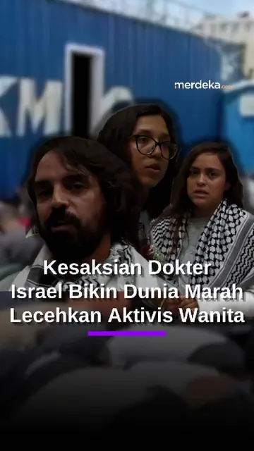 DUNIA MARAH! Biadabnya Isrel Lecehkan Aktivis Wanita, Kesaksian Dokter Brasil Relawan GSF
