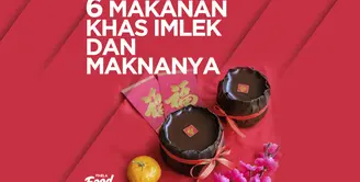 6 Makanan Khas Imlek Beserta Maknanya