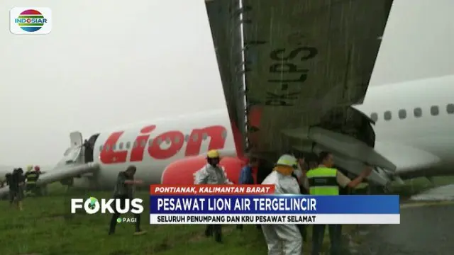 Pesawat Lion Air rute penerbangan Jakarta-Pontianak tergelincir, seluruh penumpang dalam keadaan selamat.