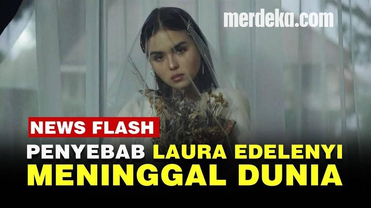 VIDEO: Selebgram Laura Edelenyi Meninggal, Sempat Dilarikan ke RS Karena Asam Lambung