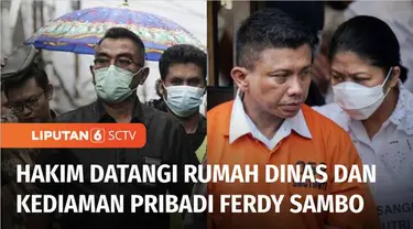 Hakim mendatangi rumah dinas dan kediaman pribadi Ferdy Sambo dalam kasus dugaan pembunuhan berencana Brigadir Yosua Hutabarat. Kedatangan hakim ini untuk mencocokan keterangan saksi, dan barang bukti yang terungkap dalam persidangan.