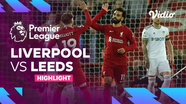VIDEO: Highlights Liga Inggris, Liverpool Kalah dari Leeds United 1-2