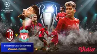 Link Live Streaming Big Match Liga Champions 2021/2022 : AC Milan Vs Liverpool di Vidio. (Sumber : dok. vidio.com)