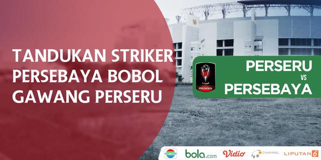 VIDEO: Tandukan Keras Striker Persebaya ke Gawang Perseru