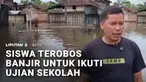 Akibat dilanda hujan deras puluhan desa di Aceh terendam banjir. Meski aktivitas terganggu, siswa terpaksa berangkat sekolah dengan menerobos banjir karena harus mengikuti Tes Kemampuan Akademik.