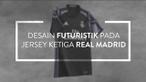 Real Madrid sudah mengkonfirmasi jersey ketiga mereka yang akan digunakan musim depan. Jersey kali ini bernuansa futuristik.
