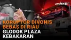 Mulai dari koruptor divonis bebas di Riau hingga Glodok Plaza kebakaran di News Flash Liputan6.com.