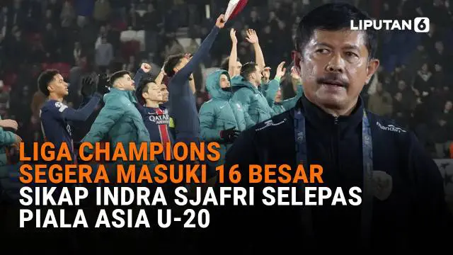 Mulai dari Liga Champions segera masuki 16 besar hingga sikap Indra Sjafri Selepas Piala Asia U-20 di News Flash Sport Liputan6.com.