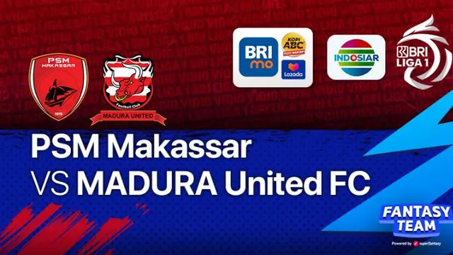 BRI Liga 1 2021 Sabtu, 8 Januari : PSM Makassar Vs Madura United