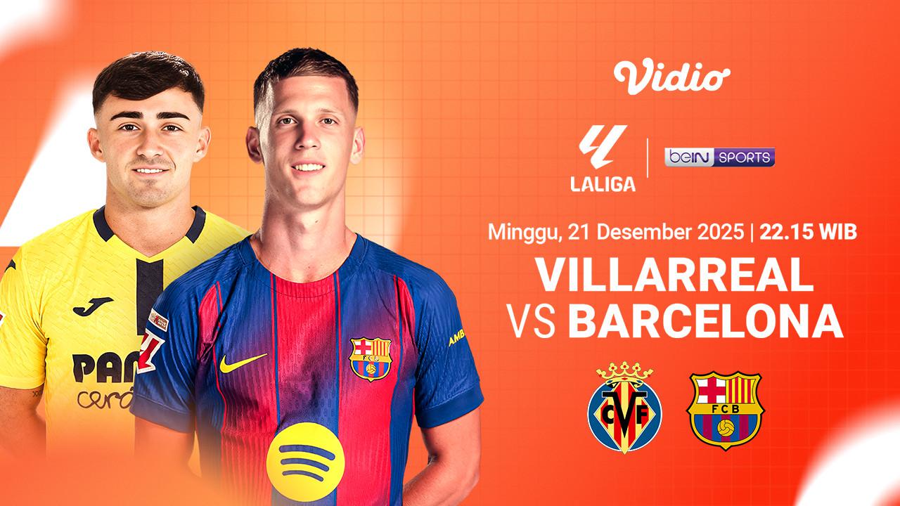 Saksikan Live Streaming La Liga Pekan ke-17: Villarreal vs Barcelona, Eksklusif di Vidio