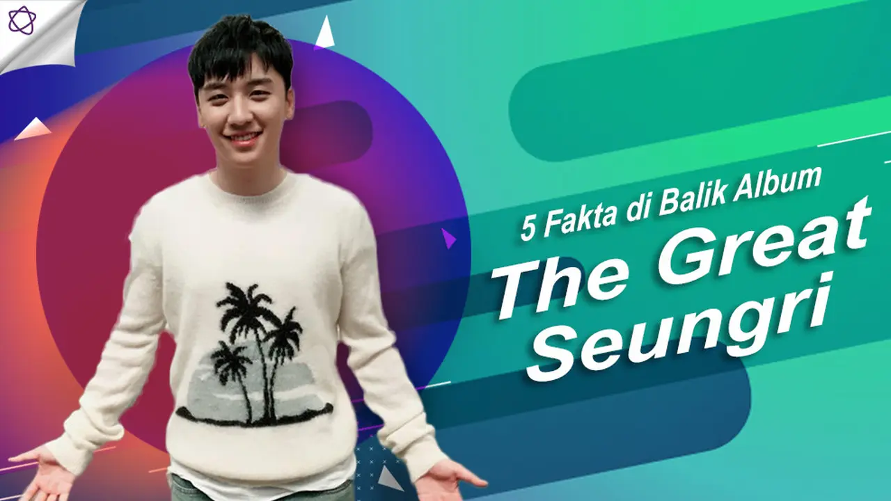 [Bintang] 5 Fakta di Balik Album The Great Seungri