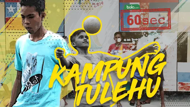 Video 60 second mengenai 5 anak asal Tulehu yang memiliki mimpi untuk menjadi pesepak bola profesional.