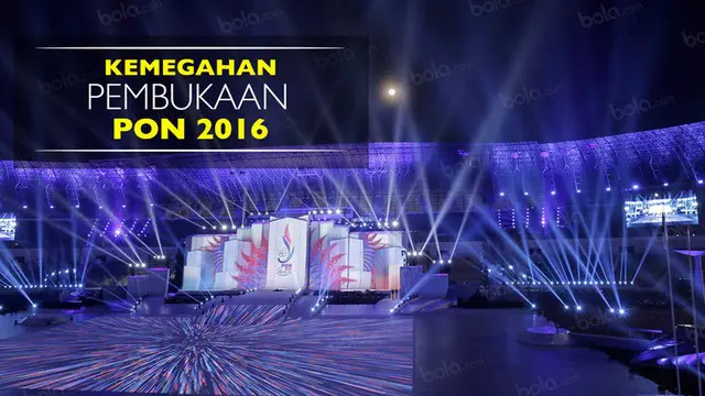 Kemegahan Pembukaan PON 2016