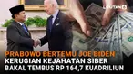 Mulai dari Prabowo bertemu Joe Biden hingga kerugian kejahatan siber bakal tembus Rp164,7 kuadriliun di News Flash Liputan6.com.
