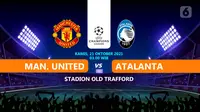 Manchester United vs Atalanta. (Liputan6.com/Trie Yasni)