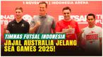 Mulai Panaskan Mesin, Timnas Futsal Indonesia Uji Coba Kontra Australia Jelang SEA Games 2025!
